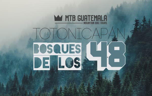 Bosque de los 48 Cantones (Totonicapán-Quiché)