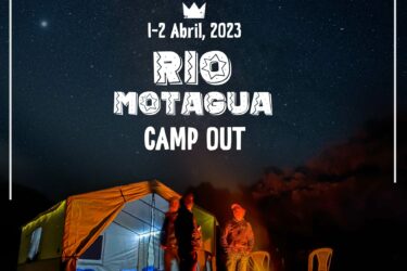 1 de abril – ¡Campamento en Río Motagua!