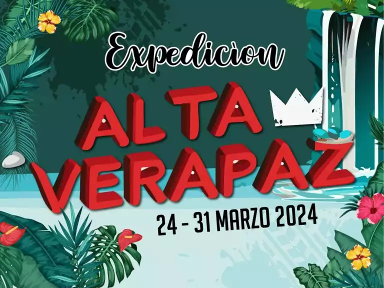 Mar 24th - Expedition Alta Verapaz